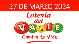 LOTERIA DEL VALLE DEL MIERCOLES 27/03/2024  #loteriadelvalle [resultados de las loterias de hoy]