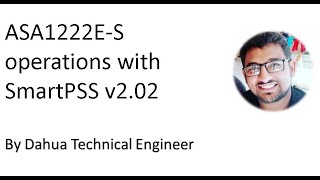 Dahua ASA1222E-S operations with SmartPSS v2.02