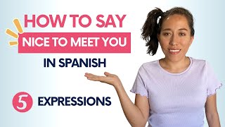 5 Different Ways to Say "Nice to Meet You" in Spanish