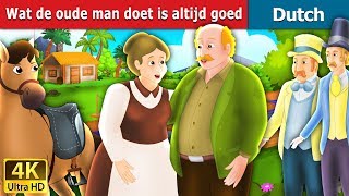 Wat de oude man doet is altijd goed | What the Old Man Does is Always Right in Dutch