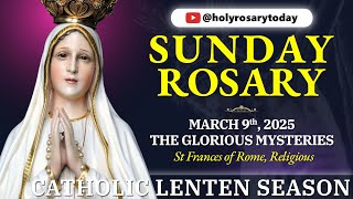 SUNDAY HOLY ROSARY 💜 MARCH 9, 2025 💜 THE GLORIOUS MYSTERIES OF THE ROSARY [VIRTUAL] #holyrosarytoday