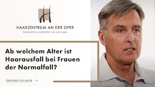 Ab welchem Alter ist Haarausfall bei Frauen der Normalfall?
