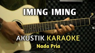 IMING IMING ( CINTA BOJOKU DEWE HEHE HAHA ) - Akustik Karaoke Nada Pria