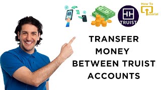 How to Transfer Money Between Truist Accounts