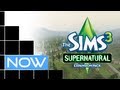 Sims 3 Supernatural Review - NOW Sims 3 Supernatural Review - NOW