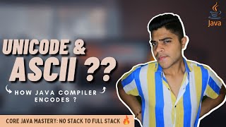 Core Java Mastery: #6 UNICODE and ASCII Encoding in programming || Encoding system in Java