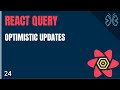 React Query Tutorial - 24 - Optimistic Updates