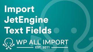 Import JetEngine Text Fields