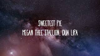 Megan Thee Stallion & Dua Lipa -  Sweetest Pie Lyrics