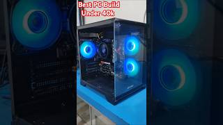 Best PC Build Under 40k | Gaming PC Build 1080p #pcbuild #shorts #gaming #pcgaming  #gamingpc