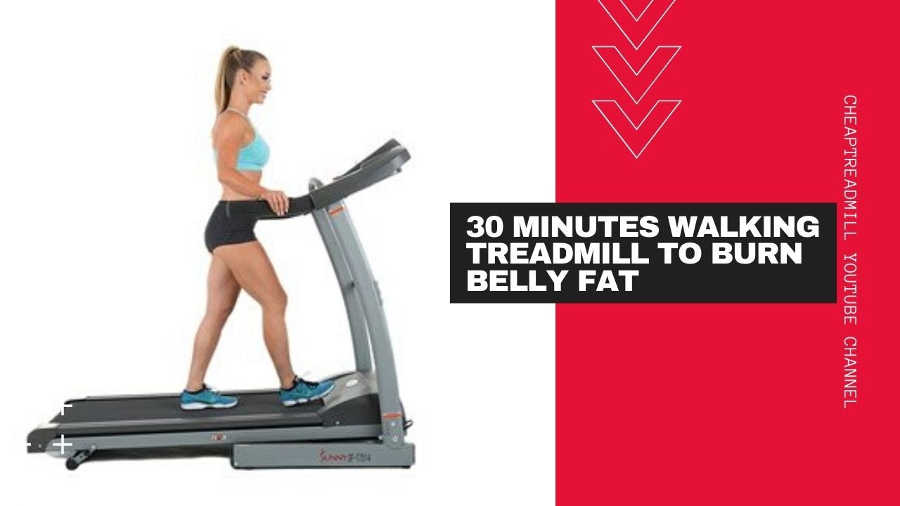 Can Walking On A Treadmill For 30 Minutes Everyday Help To Burn Belly ...