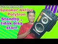 Memperbaiki Speaker Aktif Polytron Mati Standby. Lampu indikator menyala merah tapi tidak bisa start