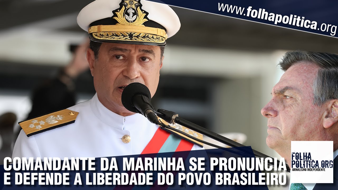 Comandante Da Marinha Se Pronuncia Ao Lado De Bolsonaro E Ressalta ...