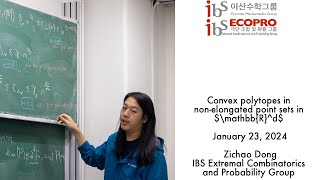 2024.01.23, Zichao Dong, Convex polytopes in non-elongated point sets in R^d