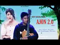 ajon 2.0 nwe mising song 2022 sessamukh boy mono office