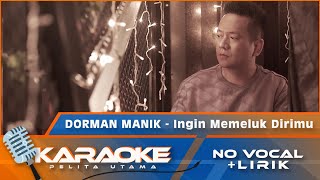 Karaoke Version Dorman Manik INGIN MEMELUK DIRIMU Karaoke Lagu pop Indonesia no vocal