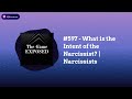 what is the intent of the narcissist narcissists