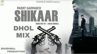 Shikaar Parry Sarpanch || Dhol Remix || Ft. Lahoria Production New Punjabi Song Remix 2022