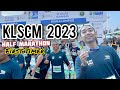 KLSCM2023 | KUALA LUMPUR STANDARD CHARTERED MARATHON | HALF MARATHON [21 KM] FIRST TIMER #KLSCM2023