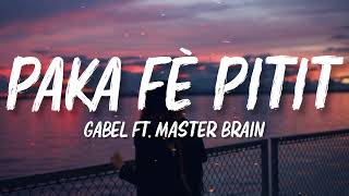 Gabel - Paka Fè Pitit feat. Master Brain (Lyrics) K-zinno