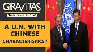 Gravitas: How China is expanding its influence in the United Nations