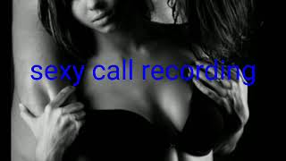 High level #sexy call recording#use headphone#uper utha ka chodnaaa
