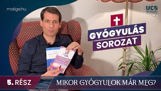 Mikor gyógyulok már meg? - Gyógyulás sorozat 5. rész