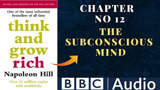 Chapter 12 THE SUBCONSCIOUS MIND | Think and grow rich audio book by Napoleon Hill | BBC Audio Books