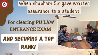 When Shubham Sir gave written assurance to a student for her top rank in PU LAW Entrance Exam!