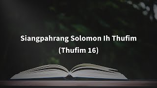 Siangpahrang Solomon Ih Thufim (Thufim 16)