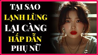 TẠI SAO BẠN CÀNG LẠNH LÙNG CÀNG HẤP DẪN TRƯỚC CÔ ẤY? | Nhật Ký Khắc Kỷ