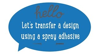 Transferring a design using SPRAY ADHESIVE tutorial with Dandelyne™