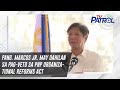 Pang. Marcos Jr. may dahilan sa pag-veto sa PNP Organizational Reforms Act | TV Patrol