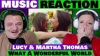 Lucy & Martha Thomas - What A Wonderful World REACTION @LucyThomasMusic