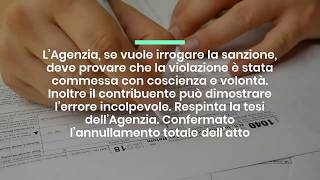 Agenzia, per irrogare la sanzione, deve provare che violazione è commessa con coscienza e volontà