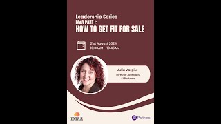 Leadership Series: M&A How to Get Fit for Sale with Julia Vargiu