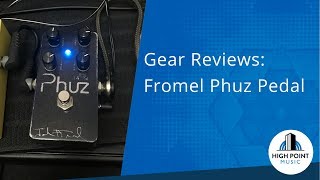 Gear Review: Fromel Electronics - Si Phuz