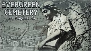 Mansions of the Dead - L.A.'s Pioneers: Exploring Evergreen Cemetery - Part 2