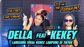 VIRAL VJ LADIES DELLA feat KEKEY || CAK CAK CAK IWIGO || BUJANG ORGEN LAMPUNG 2024