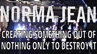 Norma Jean - Creating Something Out Of Nothing Only To Destroy It [LIVE 2004]