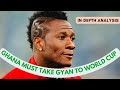 Four Reasons Why Asamoah Gyan  Must Go To The World Cup With Ghana Black Stars