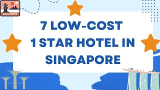 7 Low-Cost 1 Star Hotel In Singapore