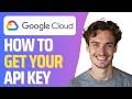 How To Get Google Cloud API Key (Full Guide)