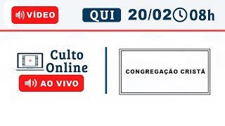 CULTO ONLINE CCB - 20/02/2025 - PALAVRA JOÃO 3 - CCB Santo Culto a Deus