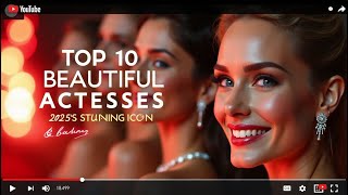 Top 10 Hollywood Beauties Redefining Stardom in 2024 🌟✨