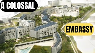 This Mega Embassy Is a City On Its Own I Mega Projects