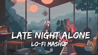 Late night  alone Lofi mashup  | Midnight hindi best sad songs | relax lofi songs | Lost Forever