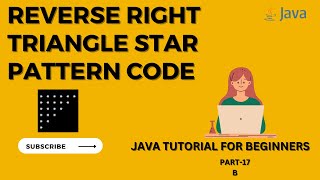Reverse Right Triangle Star pattern Program in Java | Java Tutorial for Beginners - Part 17 B