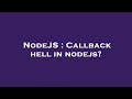 NodeJS : Callback hell in nodejs?