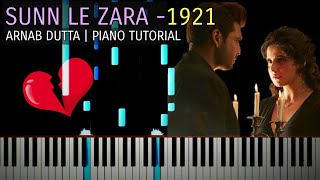 Sunn Le Zara - 1921 | Arnab Dutta | Piano Tutorial | Cover | Pragya